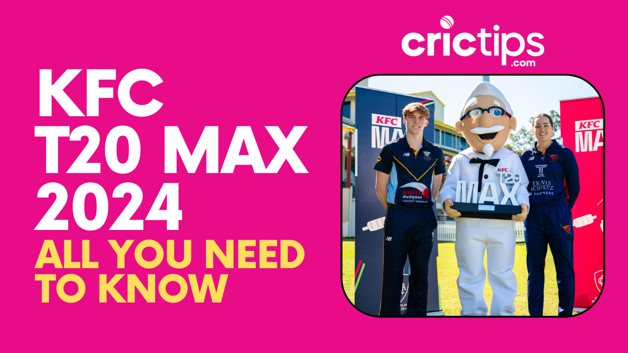 kfc t20 max 2024 all you need to know