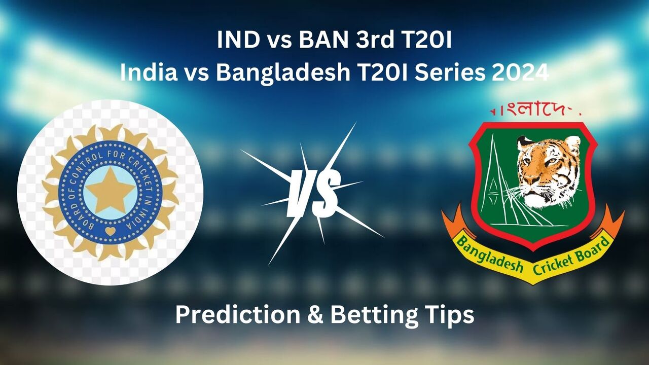 IND vs BAN Betting Tips, 3rd T20I – India vs Bangladesh T20I Series 2024