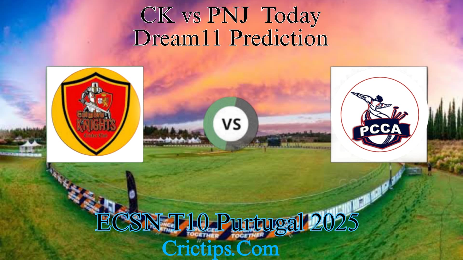CK vs PNJ Today Dream11 Prediction, Match-13/14, ECSN T10 Portugal 2025 Fantasy Cricket Tips,