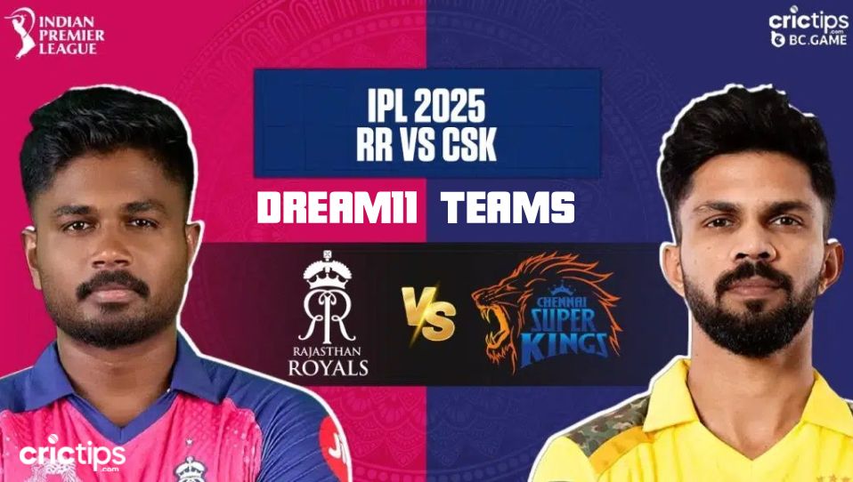 RR vs CSK Today Dream11 Prediction IPL 2025 Fantasy Cricket Tips, Playing XI Squad, and Pitch Report