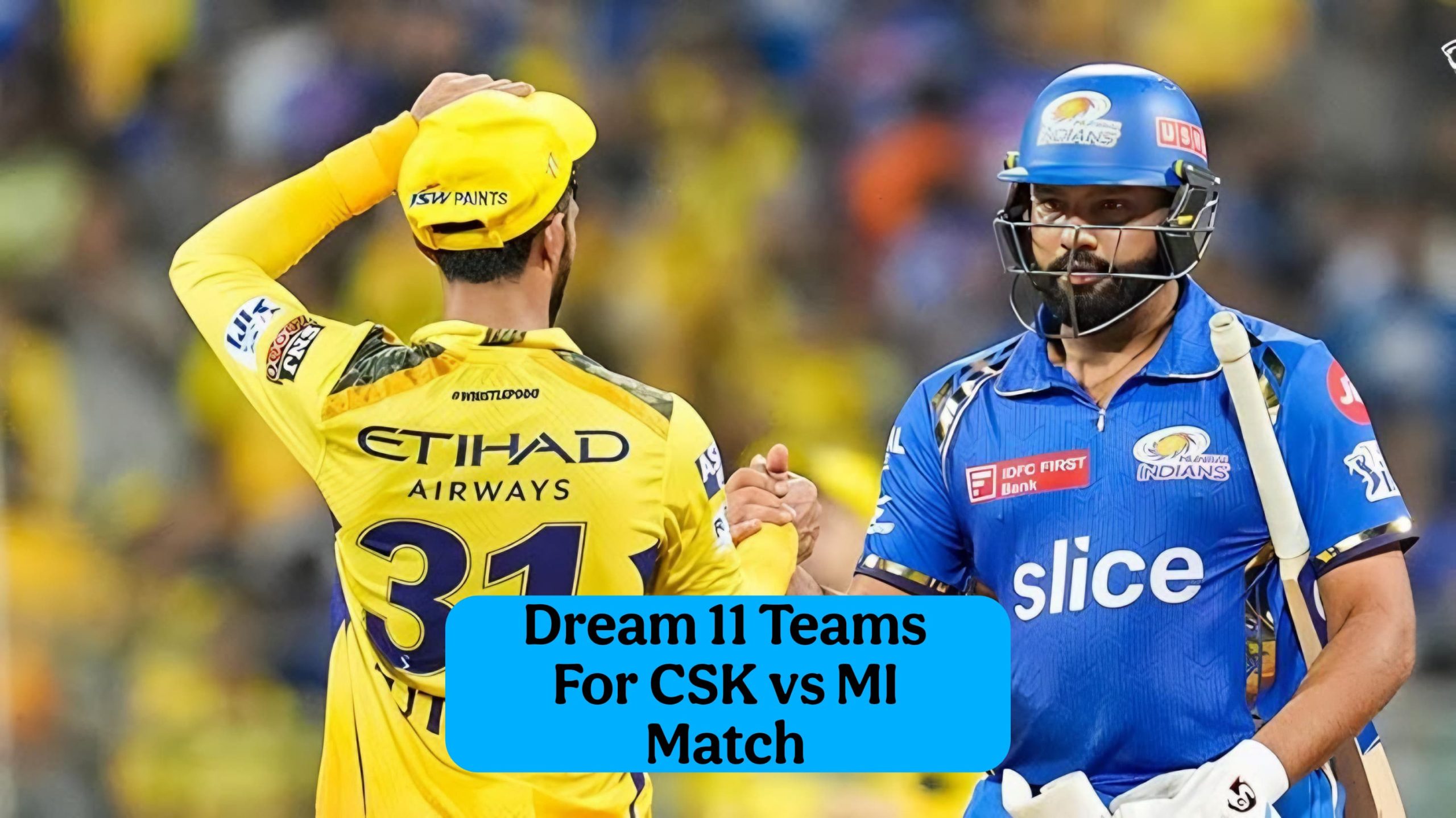 CSK vs MI Dream11 Teams, IPL T20 Fantasy Tips, Playing XI, and Who Will Win the Match?